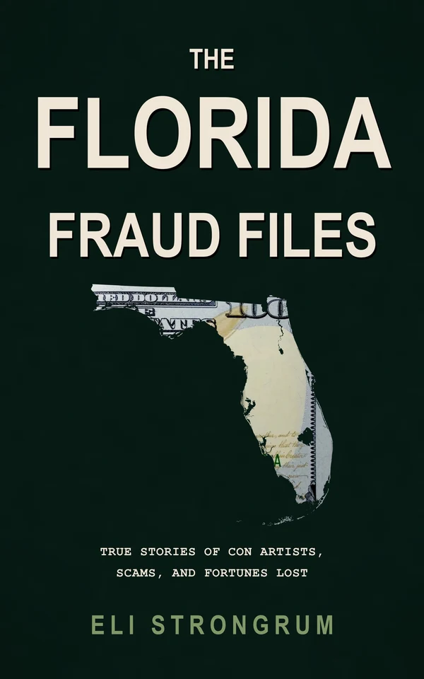 The Florida Fraud Files by Eli Strongrum, book cover