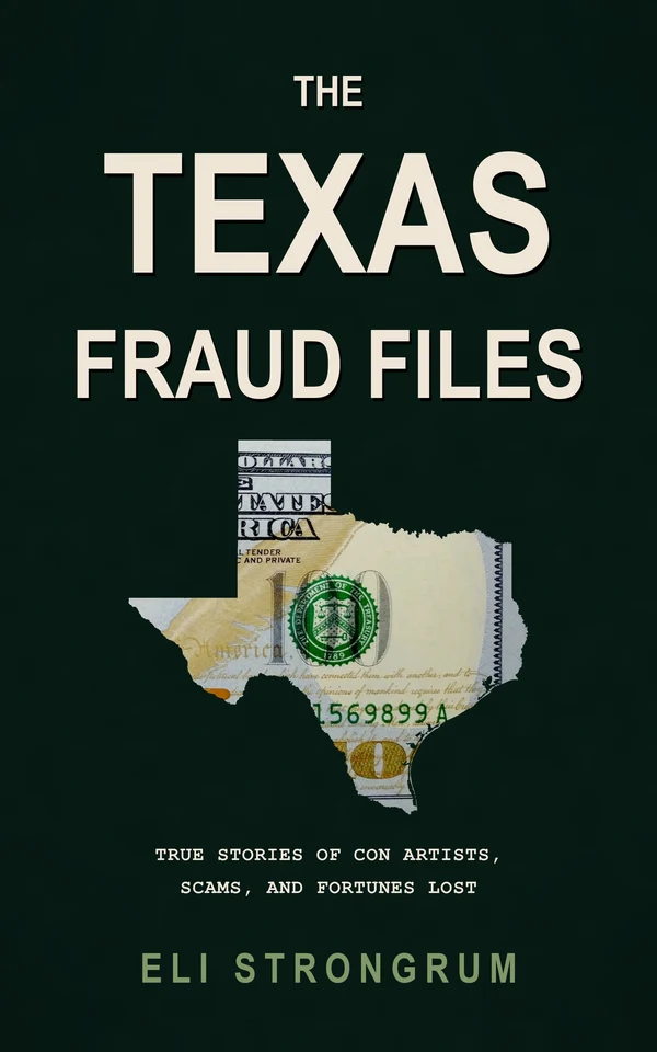 The Texas Fraud Files by Eli Strongrum, book cover